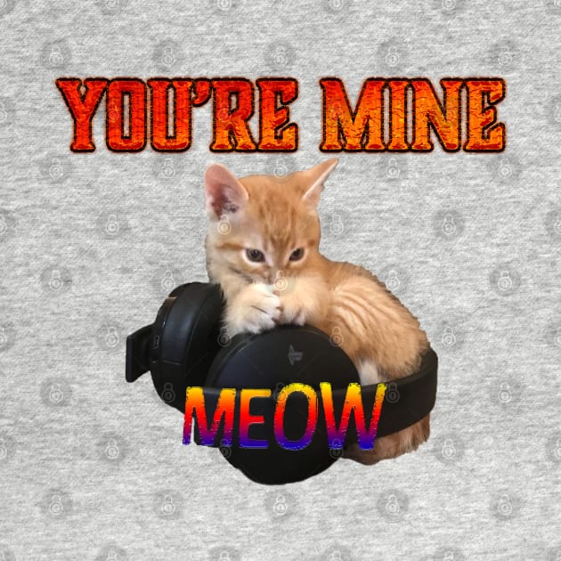 Gamer Cat - You're Mine Meow by aadventures